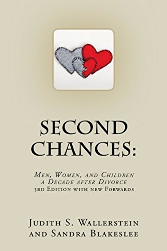 Second Chances: Men, Women and Children, A Decade After Divorce