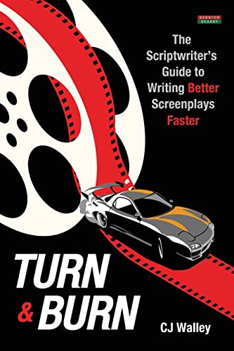 Turn & Burn: The Scriptwriter's Guide to Writing Better Screenplays Faster (Writing Guides) von Bennion Kearny Limited