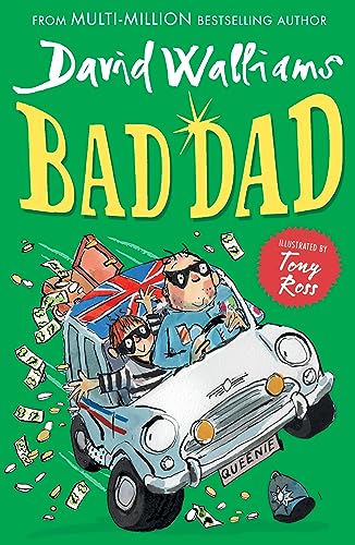 Bad Dad: Laugh-out-loud funny children’s book by bestselling author David Walliams