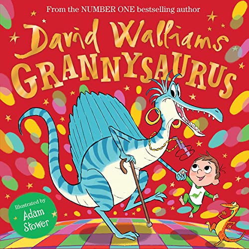 Grannysaurus: The funny new illustrated children’s picture book, full of dinosaurs, from number-one bestselling author David Walliams!