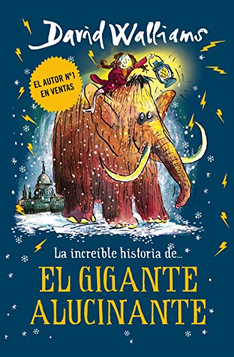 La increíble historia de... - El gigante alucinante (Colección David Walliams)