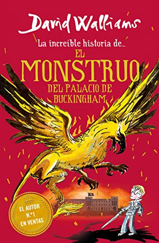 La increíble historia de... - El monstruo del Buckingham Palace (Colección David Walliams)