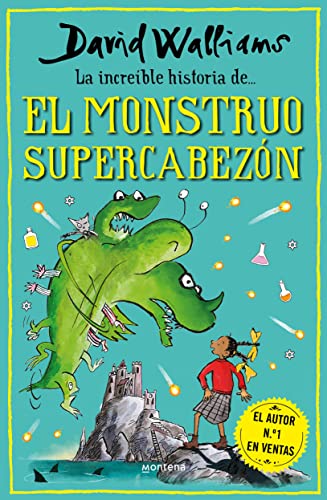 La increíble historia de... - El monstruo supercabezón (Colección David Walliams)