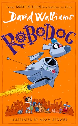 Robodog: The incredibly funny new illustrated children’s book for 2023, from the multi-million bestselling author of SPACEBOY von HarperCollinsChildren’sBooks