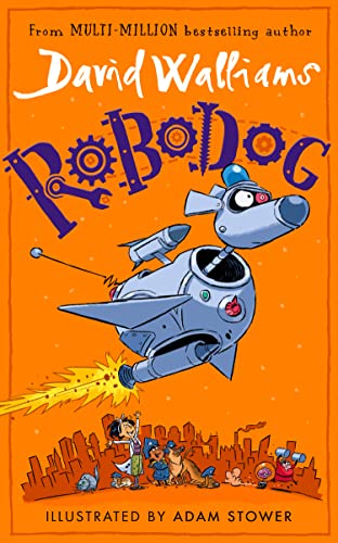 Robodog: The incredibly funny new illustrated children’s book for 2023, from the multi-million bestselling author of SPACEBOY von Generisch