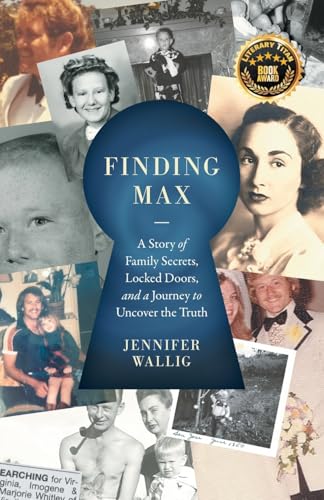 Finding Max: A Story of Family Secrets, Locked Doors, and a Journey to Uncover the Truth von Lioncrest Publishing