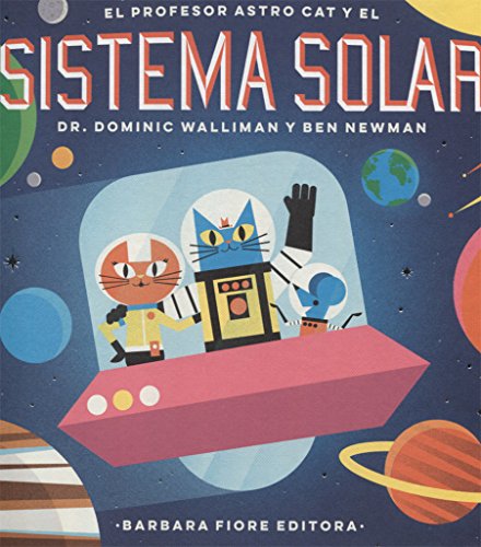 El profesor Astro Cat y las fronteras del sistema solar El profesor Astro Cat y las fronteras del sistema solar von Barbara Fiore Editora