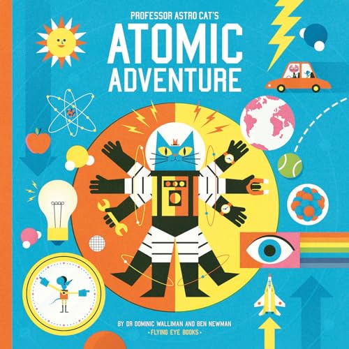 Professor Astro Cat's Atomic Adventure: A Journey Through Physics: 1 von Nobrow Press