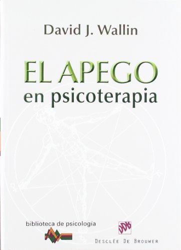 El apego en psicoterapia (Biblioteca de Psicología, Band 172) von Desclée De Brouwer