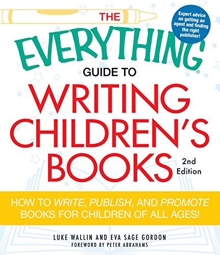 The Everything Guide to Writing Children's Books: How to write, publish, and promote books for children of all ages! von Simon & Schuster