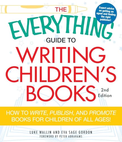 The Everything Guide to Writing Children's Books: How to write, publish, and promote books for children of all ages! von Simon & Schuster