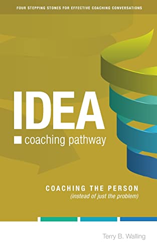 IDEA Coaching Pathway: Coaching the Person, not just the Problem! von CREATESPACE