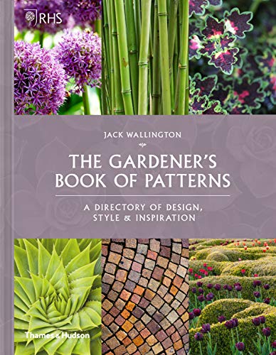 RHS The Gardener’s Book of Patterns: A Directory of Design, Style and Inspiration von Thames & Hudson