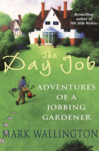 The Day Job: Adventures of a Jobbing Gardener