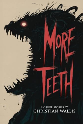 More Teeth: Stories of Horror and the Supernatural with Bite (Where Nightmares Dwell)