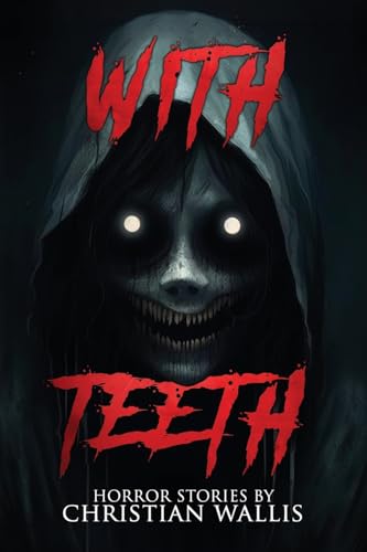 With Teeth: Stories of Horror and the Supernatural (Never Sleep Again) von Velox Books