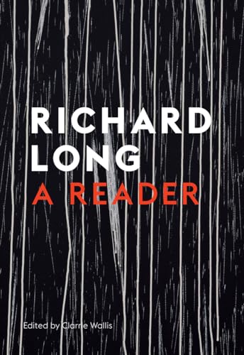 Stones, Clouds, Miles: A Richard Long Reader