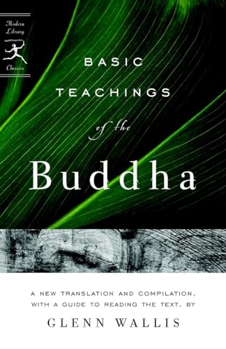 Basic Teachings of the Buddha: A New Translation and Compilation, With a Guide to Reading the Texts (Modern Library Classics)