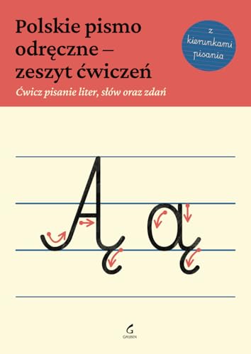 Polskie pismo odręczne – zeszyt ćwiczeń: Ćwicz pisanie liter, słów oraz zdań von Grijben