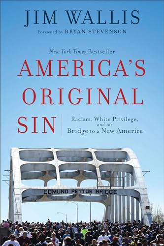 America's Original Sin: Racism, White Privilege, and the Bridge to a New America von Brazos Press