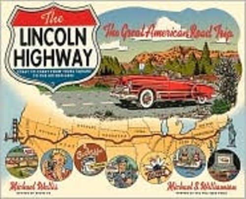 The Lincoln Highway: Coast to Coast from Times Square to the Golden Gate