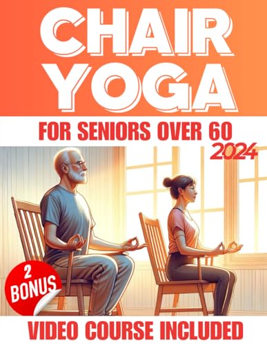 Chair Yoga for Seniors Over 60: Regain Your Independence, Improve Your Flexibility and Rediscover the Joy of Moving Free from Any Pain | A 28-Day Journey Towards a Golden Renaissance von Independently published