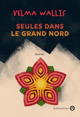 Seules dans le grand Nord Seules dans le grand Nord von GALLMEISTER