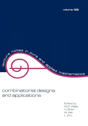 Combinatorial Designs and Applications (Lecture Notes in Pure & Applied Mathematics, Band 126)