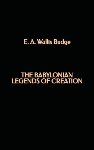 The Babylonian Legends of Creation von Independently published
