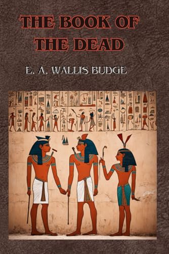 The Book of the Dead by E. A. Wallis Budge von Independently published