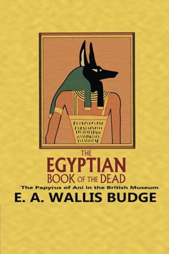 The Egyptian Book of the Dead: The Papyrus of Ani in the British Museum The Egyptian Book of the Dead: The Papyrus of Ani in the British Museum von bnpublishing.com