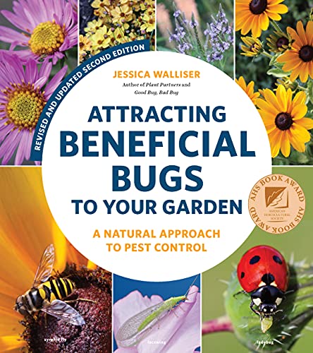 Attracting Beneficial Bugs to Your Garden, Revised and Updated Second Edition: A Natural Approach to Pest Control von Cool Springs Press