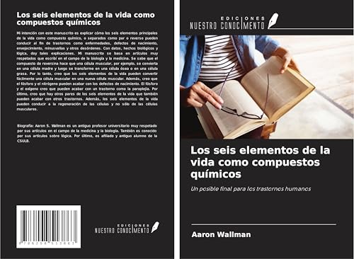 Los seis elementos de la vida como compuestos químicos: Un posible final para los trastornos humanos von Ediciones Nuestro Conocimiento