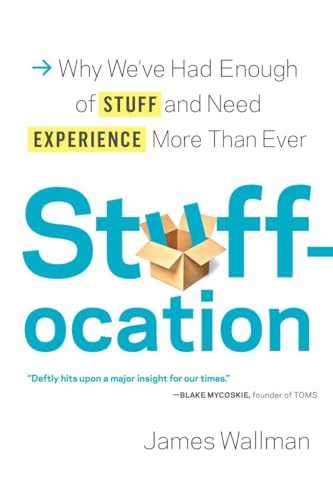 Stuffocation: Why We've Had Enough of Stuff and Need Experience More Than Ever von Random House Books for Young Readers