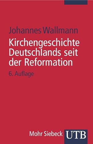 Kirchengeschichte Deutschlands seit der Reformation (UTB S (Small-Format) / Uni-Taschenbücher)
