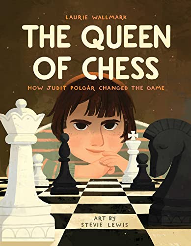 The Queen of Chess: How Judit Polgár Changed the Game von little bee books