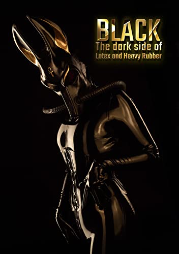 BLACK: The Dark Side of Latex and Heavy Rubber von Ubooks-Verlag U-line