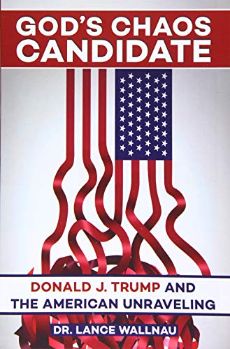God's Chaos Candidate: Donald J. Trump and the American Unraveling von Killer Sheep Media, Inc.