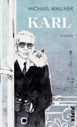 Karl: Roman | Das schillernde Genie Karl Lagerfeld als Held eines facettenreichen, gefühlvollen Romans