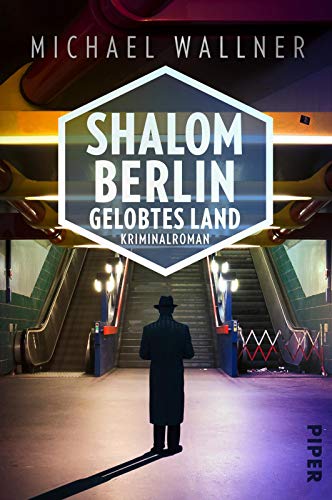 Shalom Berlin – Gelobtes Land (Alain-Liebermann-Reihe 3): Kriminalroman