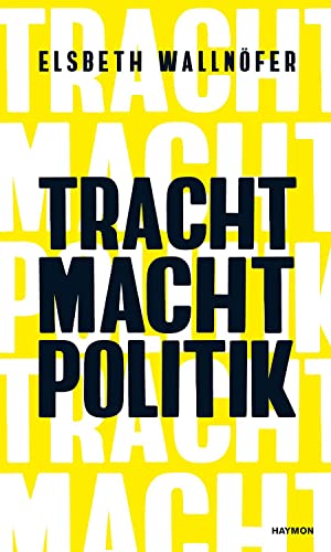 TRACHT MACHT POLITIK von Haymon Verlag