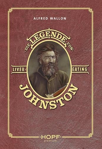 Die Legende von Liver-Eating Johnston
