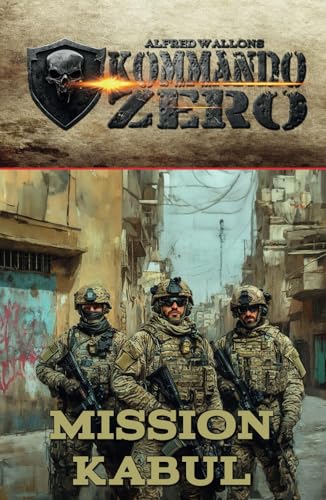 Kommando Zero Band 1: Mission Kabul von EK-2 Publishing