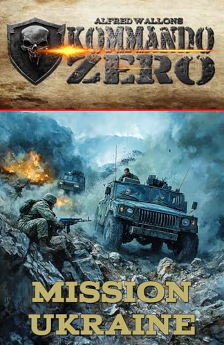 Kommando Zero Band 2: Mission Ukraine von EK-2 Publishing