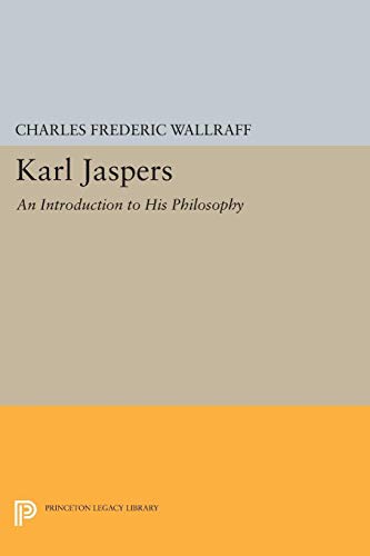 Karl Jaspers: An Introduction to His Philosophy (Princeton Legacy Library) von Princeton University Press