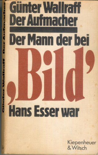 Der Aufmacher: Der Mann, der bei Bild Hans Esser war