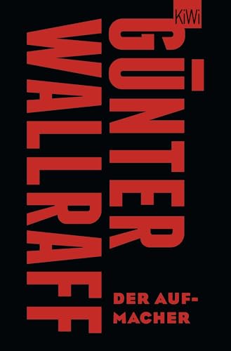 Der Aufmacher: Erweiterte Neuausgabe mit einem aktuellen Nachwort von Georg Restle Der Aufmacher: Erweiterte Neuausgabe mit einem aktuellen Nachwort von Georg Restle
