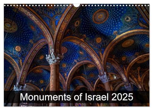 Monuments of Israel 2025 (Wall Calendar 2025 DIN A3 landscape), CALVENDO 12 Month Wall Calendar: The best photos from Wiki Loves Monuments, the world's largest photo competition on Wikipedia