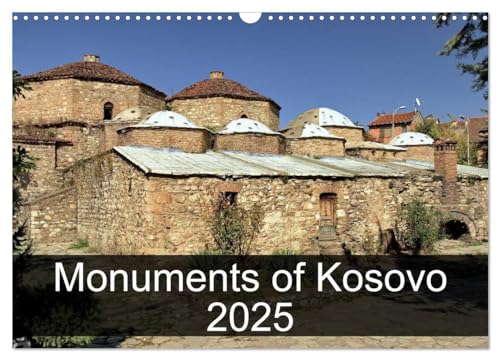 Monuments of Kosovo 2025 (Wall Calendar 2025 DIN A3 landscape), CALVENDO 12 Month Wall Calendar: The best photos from Wiki Loves Monuments, the world's largest photo competition on Wikipedia
