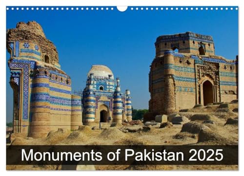 Monuments of Pakistan 2025 (Wall Calendar 2025 DIN A3 landscape), CALVENDO 12 Month Wall Calendar: The best photos from Wiki Loves Monuments, the world's largest photo competition on Wikipedia